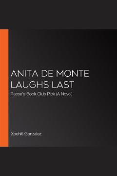 Anita de Monte Laughs Last A Novel Cover Image