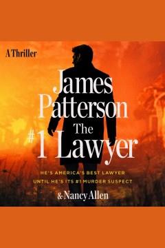 The #1 Lawyer Move over Grisham, Patterson's Greatest Legal Thriller Ever Cover Image