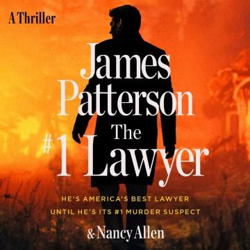 The #1 Lawyer Move over Grisham, Patterson's Greatest Legal Thriller Ever Cover Image