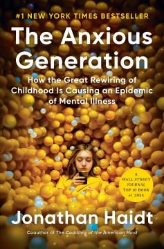 The Anxious Generation How the Great Rewiring of Childhood Is Causing an Epidemic of Mental Illness Cover Image