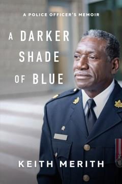 A Darker Shade of Blue A Police Officer&#x2019;s Memoir Cover Image