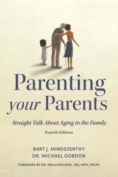 Parenting Your Parents Straight Talk About Aging in the Family Cover Image