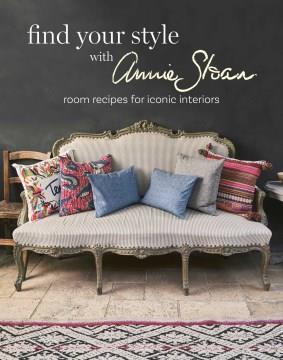 Find your style with Annie Sloan : room recipes for iconic interiors  Cover Image