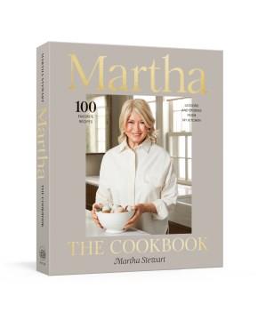 Martha's 100 Favorite Recipes : Lessons and Stories from My Kitchen. Cover Image