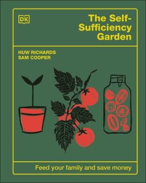 The self-sufficiency garden : feed your family and save money  Cover Image