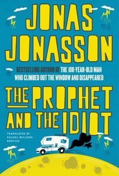 The Prophet and the Idiot A Novel Cover Image