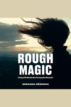 Rough Magic Living with Borderline Personality Disorder Cover Image