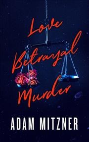 Love betrayal murder  Cover Image