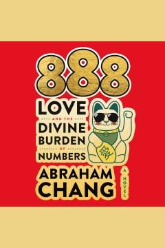 888 Love and the Divine Burden of Numbers A Novel Cover Image