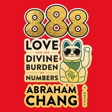 888 Love and the Divine Burden of Numbers A Novel Cover Image