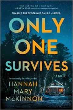 Only One Survives : A Novel. Cover Image
