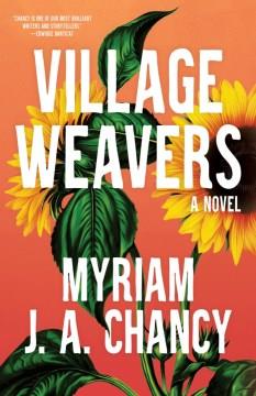 Village weavers : a novel  Cover Image