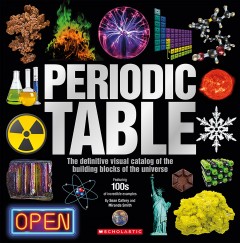 Periodic table : a definitive visual catalog of the building blocks of the universe  Cover Image