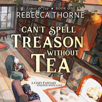 Can't Spell Treason Without Tea Cover Image