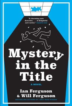 Mystery in the Title A Novel Cover Image