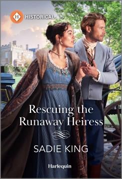 Rescuing the runaway heiress  Cover Image