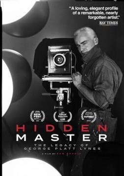 Hidden master the legacy of George Platt Lynes  Cover Image