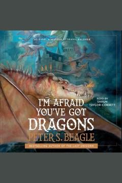 I'm Afraid You've Got Dragons Cover Image