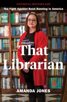 That Librarian : The Fight Against Book Banning in America. Cover Image