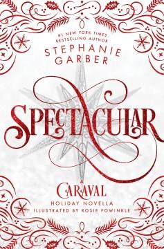 Spectacular : A Caraval Holiday Novella. Cover Image
