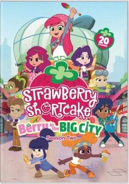 Strawberry Shortcake, Berry in the big city. Season 2 Cover Image