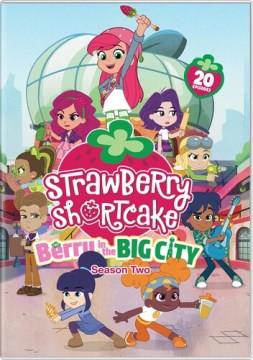 Strawberry Shortcake, Berry in the big city. Season 2 Cover Image