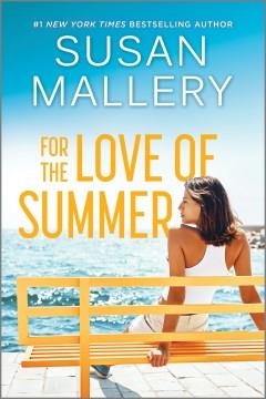 For the Love of Summer A Summer Beach Read Cover Image