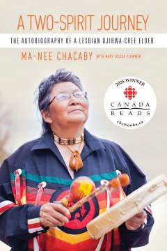 A two-spirit journey : the autobiography of a lesbian Ojibwa-Cree elder  Cover Image