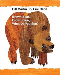 Brown Bear, Brown Bear, What Do You See? : 40th Anniversary Edition. Cover Image