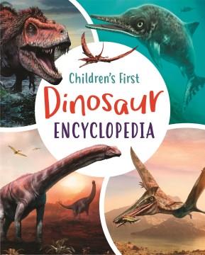 Children's first dinosaur encyclopedia  Cover Image