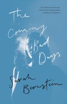 The Coming Bad Days : A Novel. Cover Image