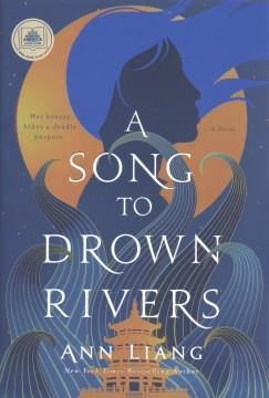 A Song to Drown Rivers : A Novel. Cover Image