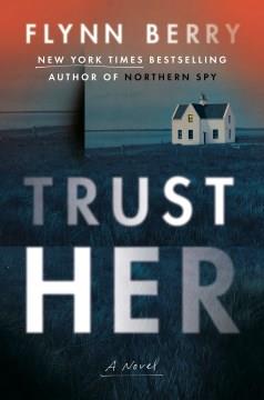 Trust Her A Novel Cover Image