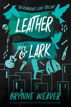 Leather & Lark The Ruinous Love Trilogy Cover Image