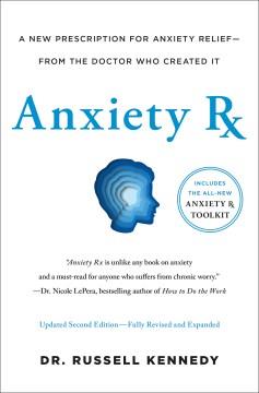 Anxiety Rx : A Revolutionary New Prescription for Anxiety Relief-from the Doctor Who Created It. Cover Image