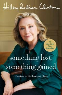 Something Lost, Something Gained : Reflections on Life, Love, and Liberty. Cover Image