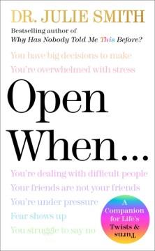 Open when : a companion for life's twists and turns  Cover Image