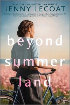 Beyond Summerland The brand-new page-turning novel from the author of the breakout bestseller The Girl From the Channel Islands! Cover Image