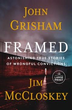 Framed Astonishing True Stories of Wrongful Convictions. Cover Image