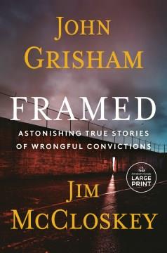 Framed astonishing true stories of wrongful convictions  Cover Image