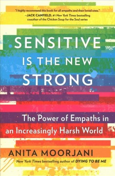 Sensitive is the new strong : the power of empaths in an increasingly harsh world  Cover Image