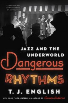 Dangerous Rhythms Jazz and the Underworld Cover Image