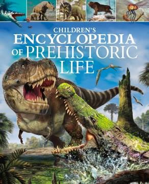 Children's encyclopedia of prehistoric life  Cover Image