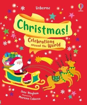 Christmas! : celebrations around the world  Cover Image