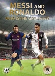 Messi and Ronaldo : who is the greatest?  Cover Image