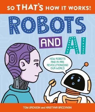 So That's How It Works: Robot and AI. Cover Image