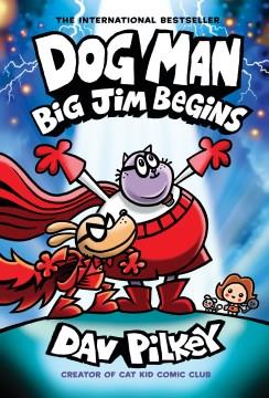 Dog Man. Big Jim begins  Cover Image