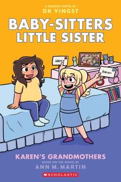 Karen's Grandmothers: a Graphic Novel (Baby-Sitters Little Sister #9) Cover Image