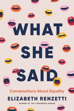 What She Said : Conversations About Equality. Cover Image