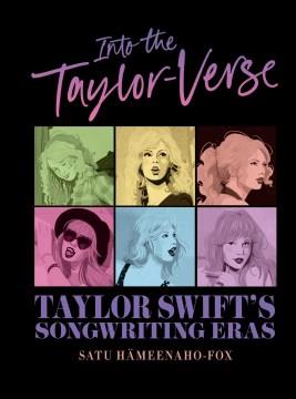 Into the Taylor-verse : Taylor Swift's songwriting eras  Cover Image